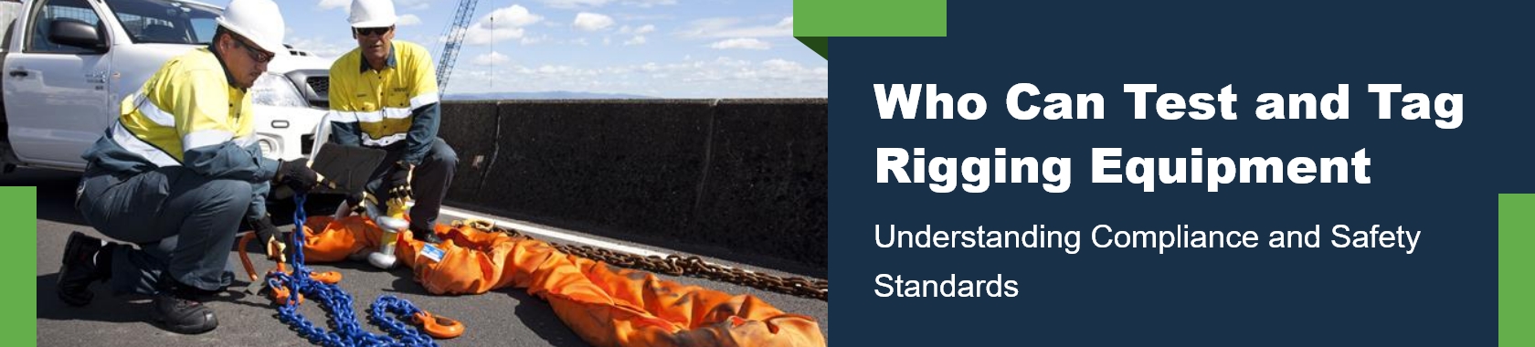 Who Can Test and Tag Rigging Equipment? Understanding Compliance and Safety Standards